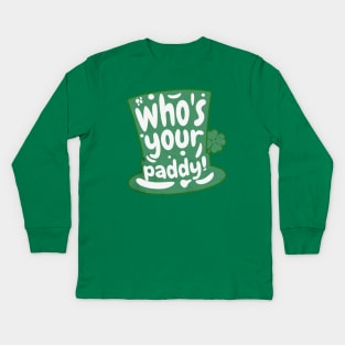 Who's Your Paddy Kids Long Sleeve T-Shirt